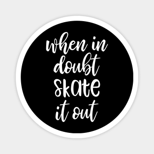 Funny ice skating slogan Magnet